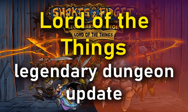 "Lord of the Things" - legendary dungeon update