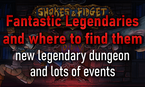 "Fantastic Legendaries and where to find them" - new legendary dungeon