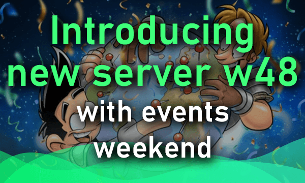 Introducing new server w48 - event weekend
