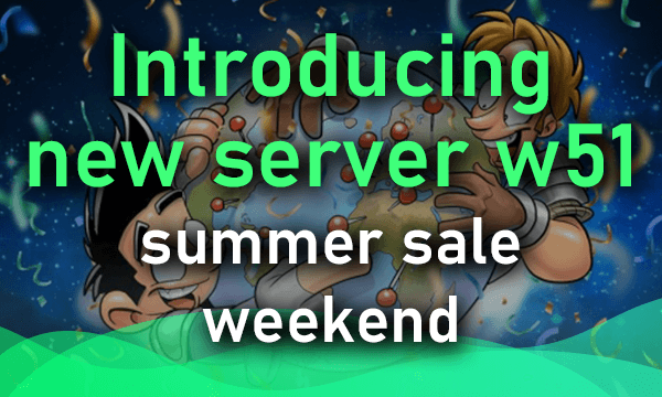 Introducing new server w51 - summer sale weekend
