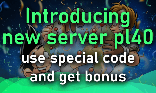 Introducing new server pl40 - use special code and get bonus!