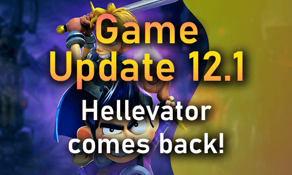 Update 12.1 - Hellevator comes back!